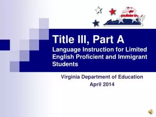 Title III, Part A Language Instruction for Limited English Proficient and Immigrant Students