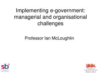 Implementing e-government: managerial and organisational challenges