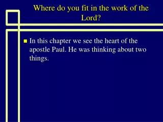 Where do you fit in the work of the Lord?