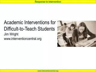 Academic Interventions for Difficult-to-Teach Students Jim Wright interventioncentral