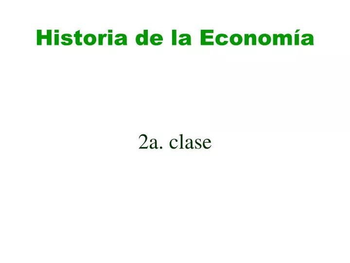 historia de la econom a 2a clase