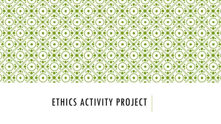 ethics activity project