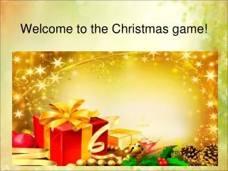 Welcome to the Christmas game!