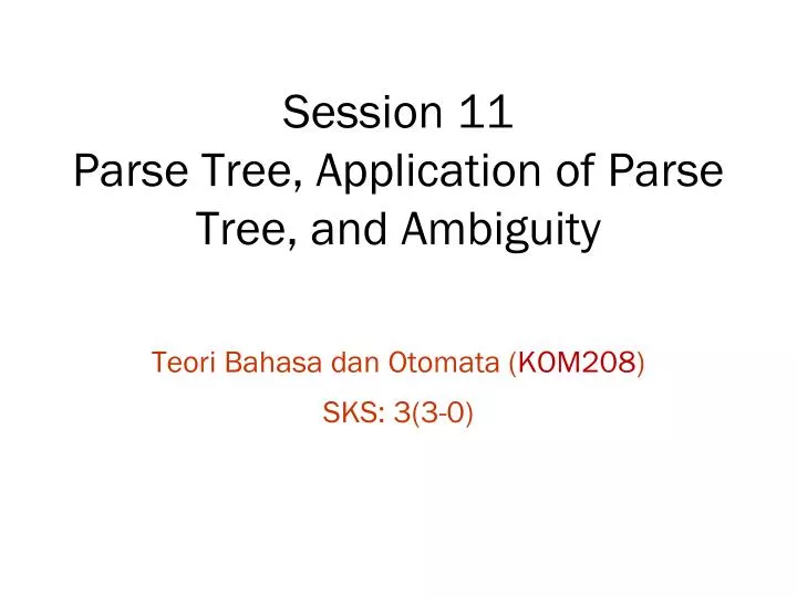 session 11 parse tree application of parse tree and ambiguity