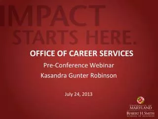 Pre-Conference Webinar Kasandra Gunter Robinson July 24, 2013