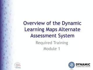 Overview of the Dynamic Learning Maps Alternate Assessment System