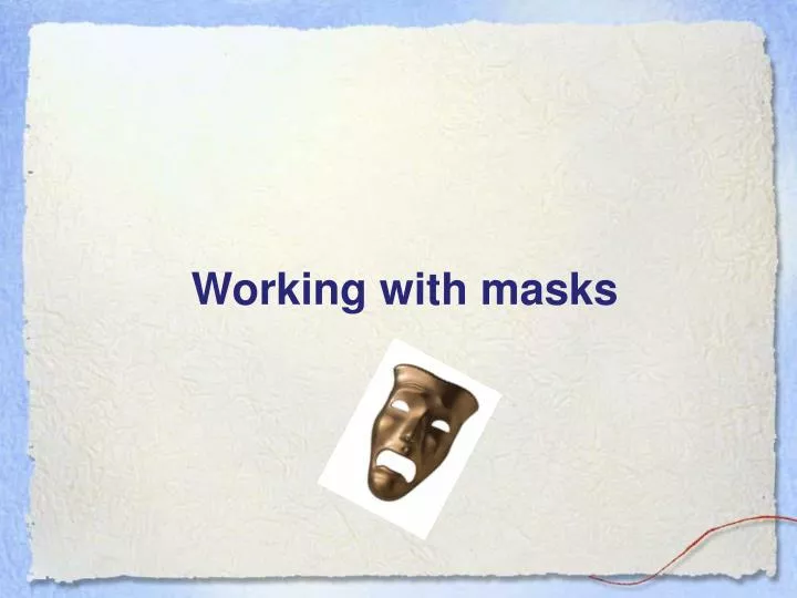 working with masks