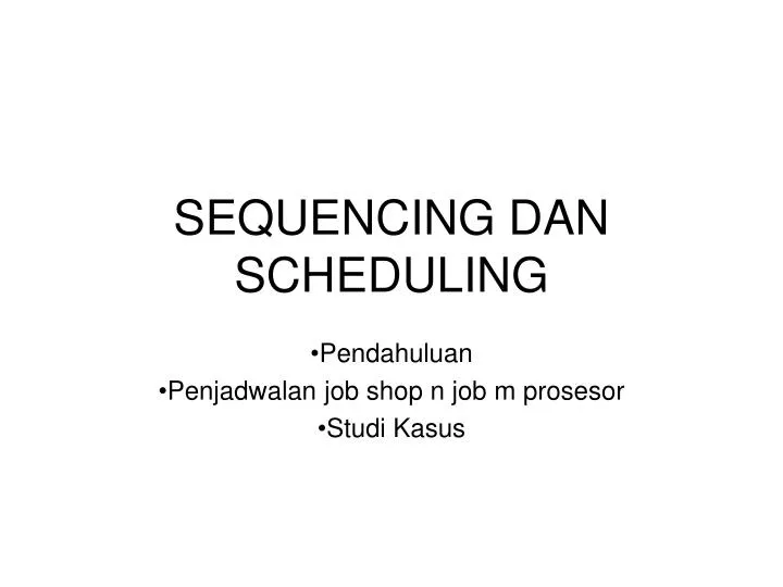 sequencing dan scheduling