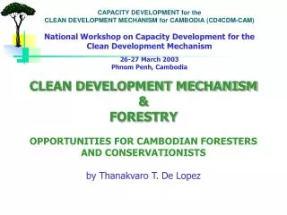 CAPACITY DEVELOPMENT for the CLEAN DEVELOPMENT MECHANISM for CAMBODIA (CD4CDM-CAM)