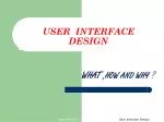 USER INTERFACE DESIGN - slide 1