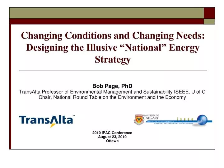 changing conditions and changing needs designing the illusive national energy strategy