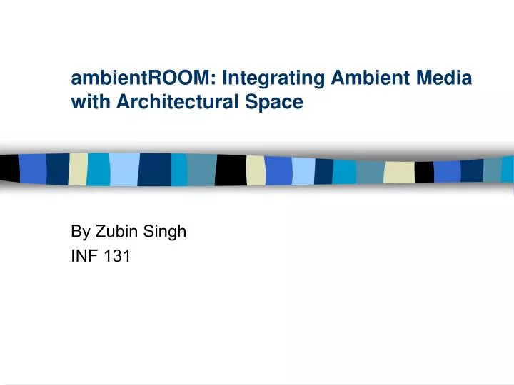 ambientroom integrating ambient media with architectural space