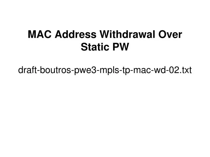 mac address withdrawal over static pw draft boutros pwe3 mpls tp mac wd 02 txt