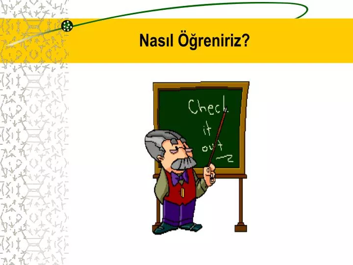 PPT - Nasıl Öğreniriz? PowerPoint Presentation, Free Download - ID:5451735