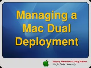 Managing a Mac Dual Deployment