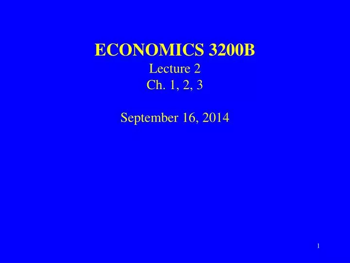 economics 3200b lecture 2 ch 1 2 3 september 16 2014