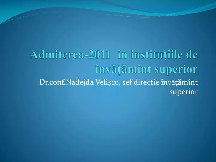 admiterea 201 1 n institu iile de nv m nt superior