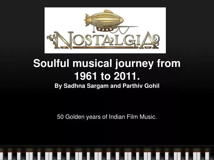 soulful musical journey from 1961 to 2011 by sadhna sargam and parthiv gohil