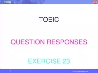 TOEIC QUESTION RESPONSES EXERCISE 23