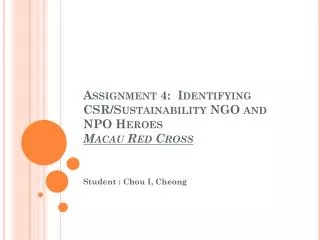 Assignment 4: Identifying CSR/Sustainability NGO and NPO Heroes Macau Red Cross