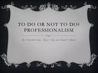 To do or not to do? Professionalism