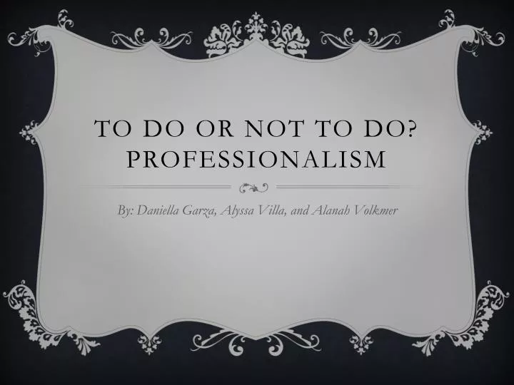 to do or not to do professionalism