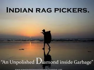 Indian rag pickers.
