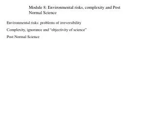 Module 8: Environmental risks, complexity and Post Normal Science