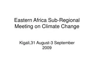 Eastern Africa Sub-Regional Meeting on Climate Change
