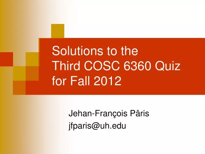 solutions to the third cosc 6360 quiz for fall 2012