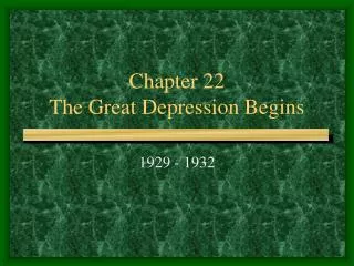 Chapter 22 The Great Depression Begins