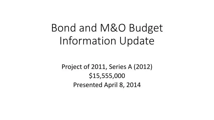 bond and m o budget information update
