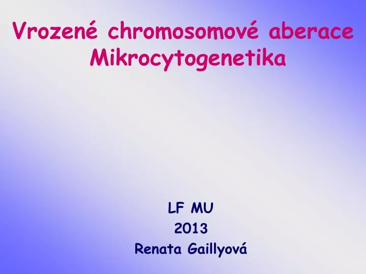 vrozen chromosomov aberace mikrocytogenetika
