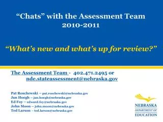 The Assessment Team - 402.471.2495 or nde.stateassessment@nebraska