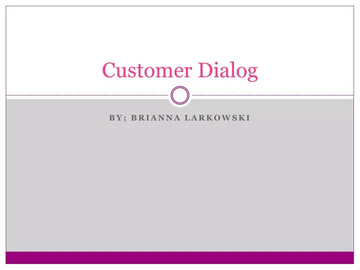customer dialog
