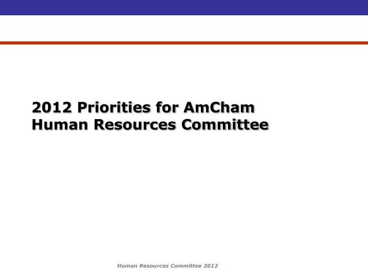 2012 priorities for amcham human resources committee