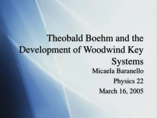 Theobald Boehm and the Development of Woodwind Key Systems