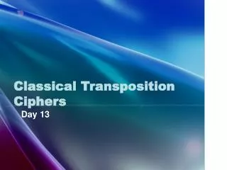 Classical Transposition Ciphers