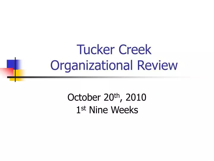 tucker creek organizational review