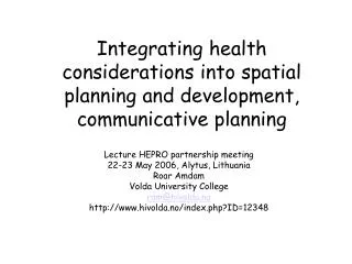 Integrating health considerations into spatial planning and development, communicative planning