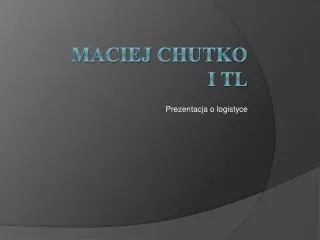 maciej chutko i tl