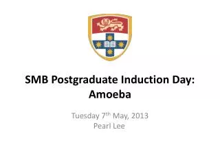 SMB Postgraduate Induction Day: Amoeba
