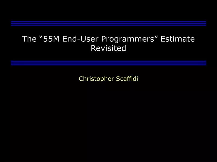 the 55m end user programmers estimate revisited