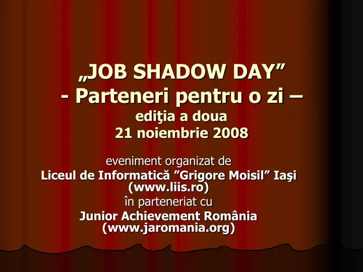 job shadow day parteneri pentru o zi edi ia a doua 21 noiembrie 2008