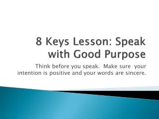 8 Keys Lesson: Speak with Good Purpose