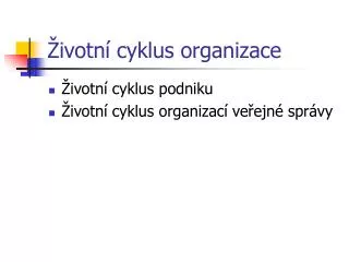 ivotn cyklus organizace