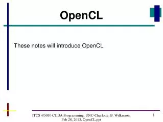 ITCS 4/5010 CUDA Programming, UNC-Charlotte, B. Wilkinson, Feb 28, 2013, OpenCL