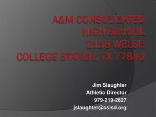 A&amp;M Consolidated High School 2118 Welsh College Station, TX 77840