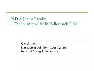 PhD &amp; Junior Faculty - The Journey so far in IS Research Field