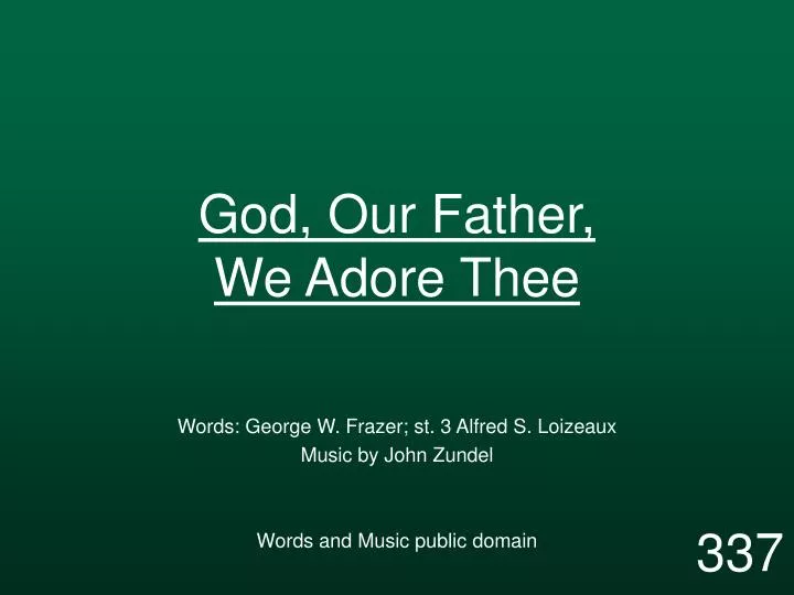 god our father we adore thee